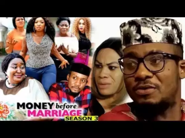 Video: Money Before Marriage [Season 3] - Latest Nigerian Nollywoood Movies 2018